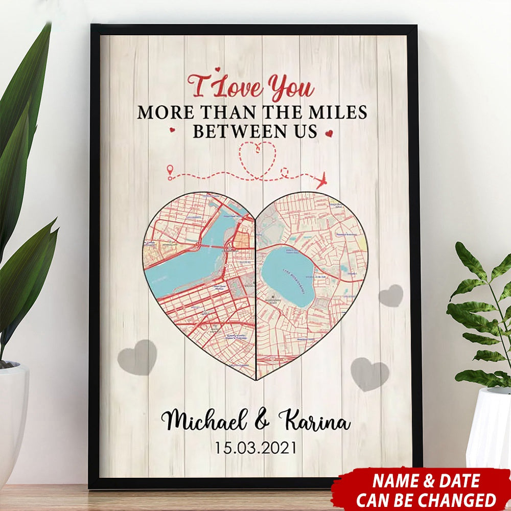 I Love You More Than The Miles Between Us Personalized Gifts Custom Poster-Gift For Couples