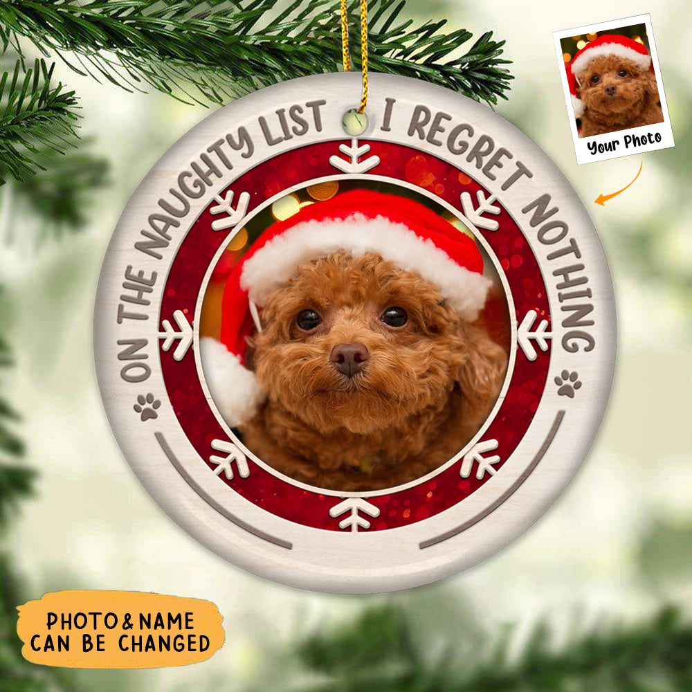 On The Naughty List I Regret Nothing - Personalized Custom Round Photo Christmas Ornament
