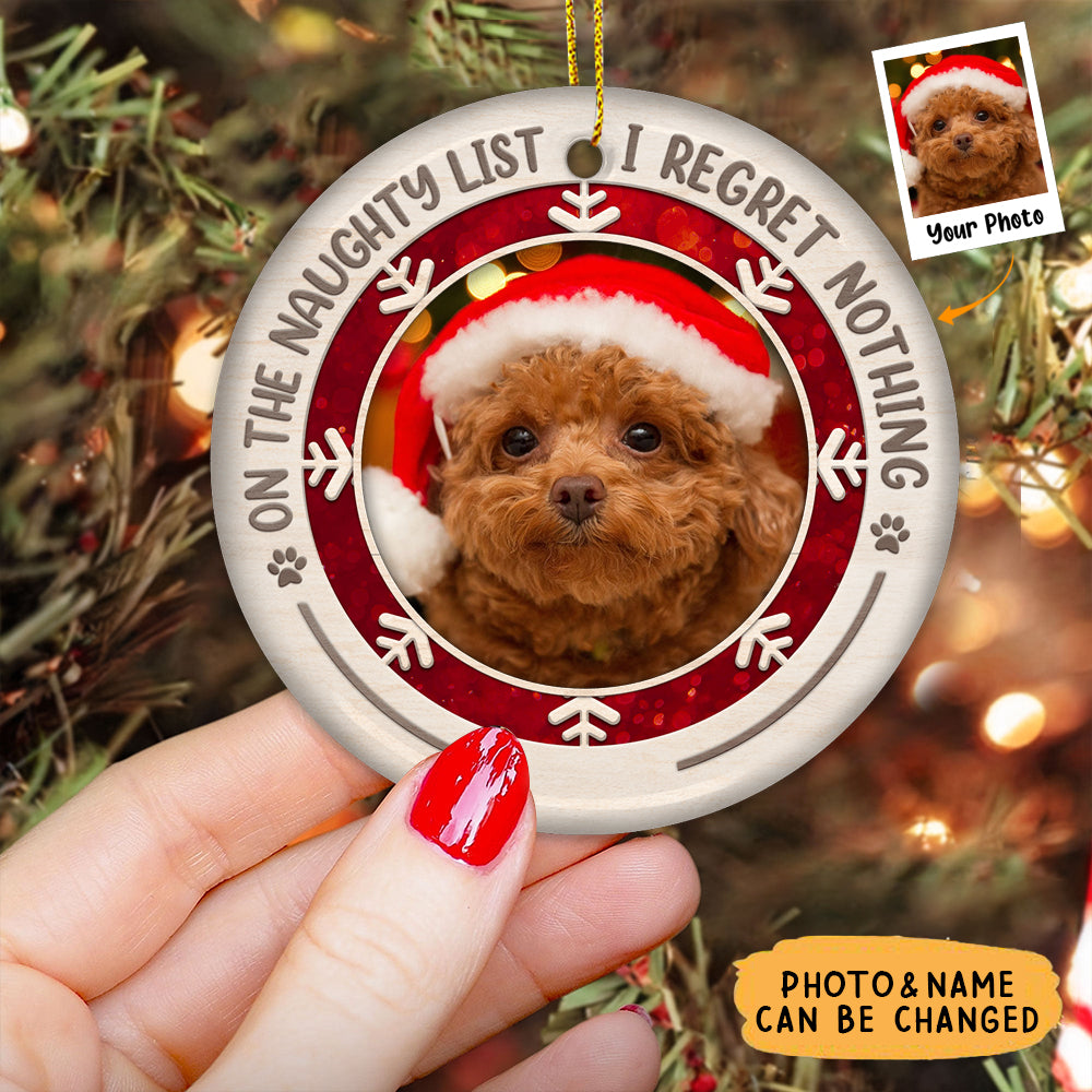 On The Naughty List I Regret Nothing - Personalized Custom Round Photo Christmas Ornament