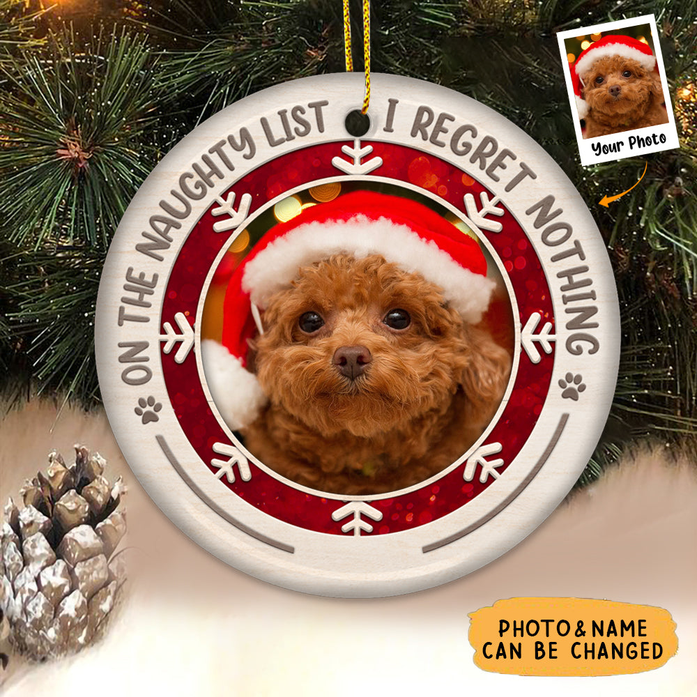 On The Naughty List I Regret Nothing - Personalized Custom Round Photo Christmas Ornament