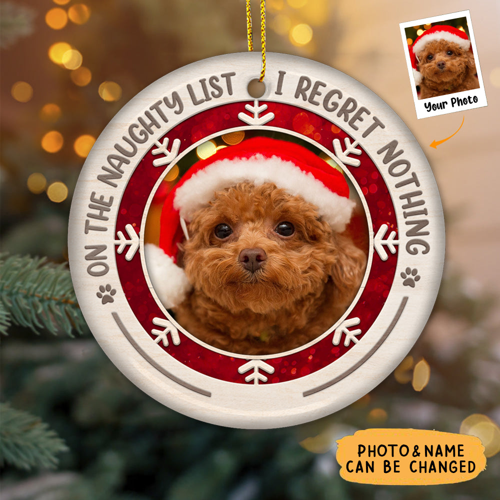 On The Naughty List I Regret Nothing - Personalized Custom Round Photo Christmas Ornament