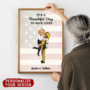 lt's A Beautiful Day To Save Lives - Personalized Poster Couple Portrait, Firefighter, EMS, Nurse, Police Officer,Military