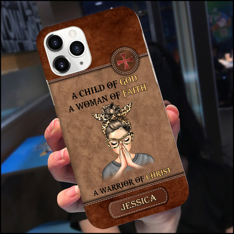 Woman Warrior Praying, A Child Of God A Woman Of Faith A Warrior Of Christ Leather Texture Personalized Phone Case