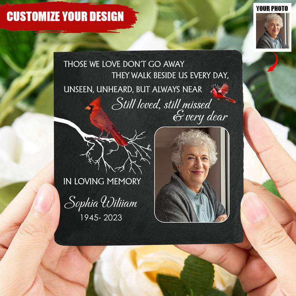 Those We Love Don't Go Away They Walk Beside Us Everyday - Personalized Garden Stone