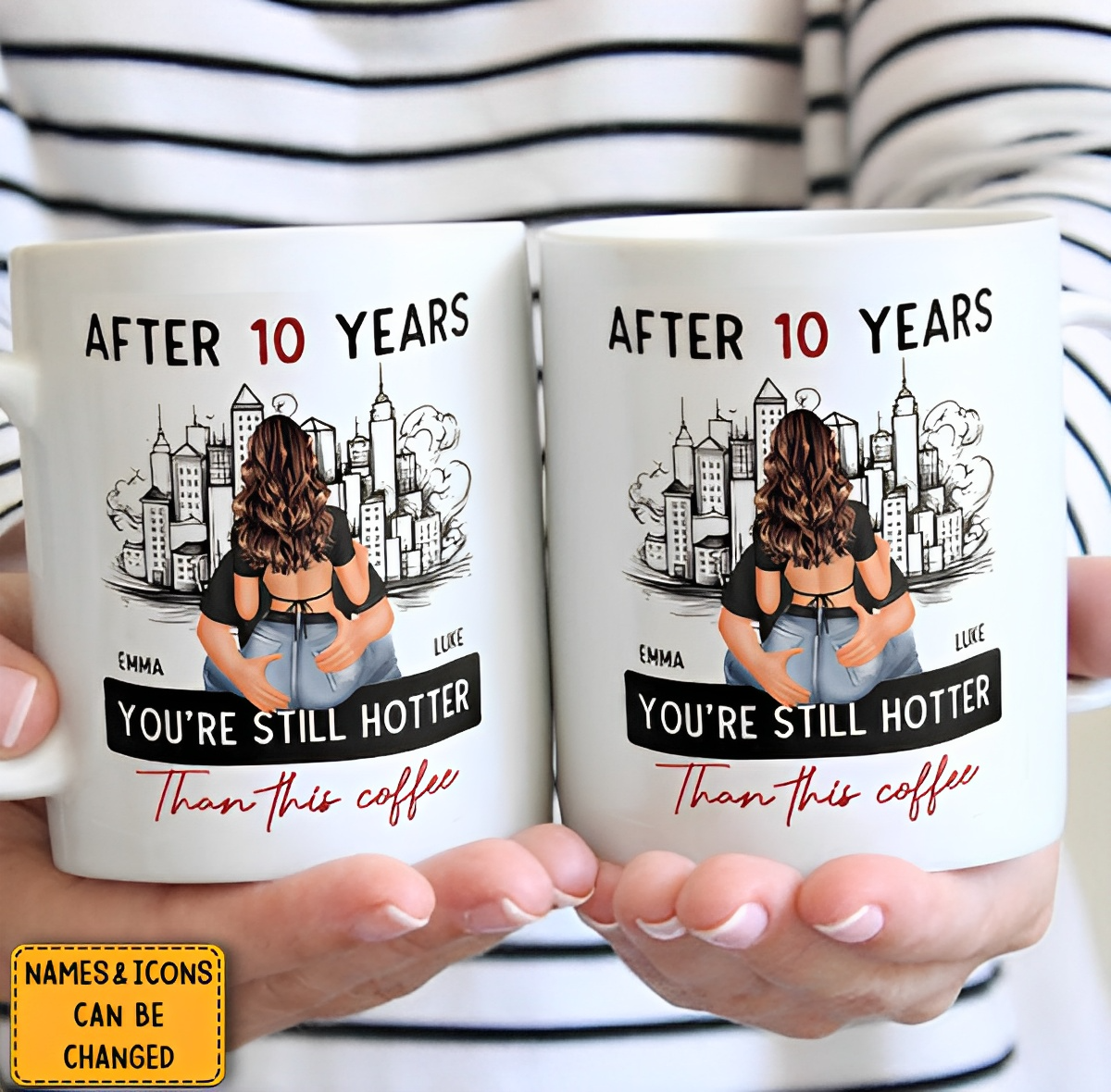 After 10 Years You're Still Hotter Than This Coffee - Personalized Mug