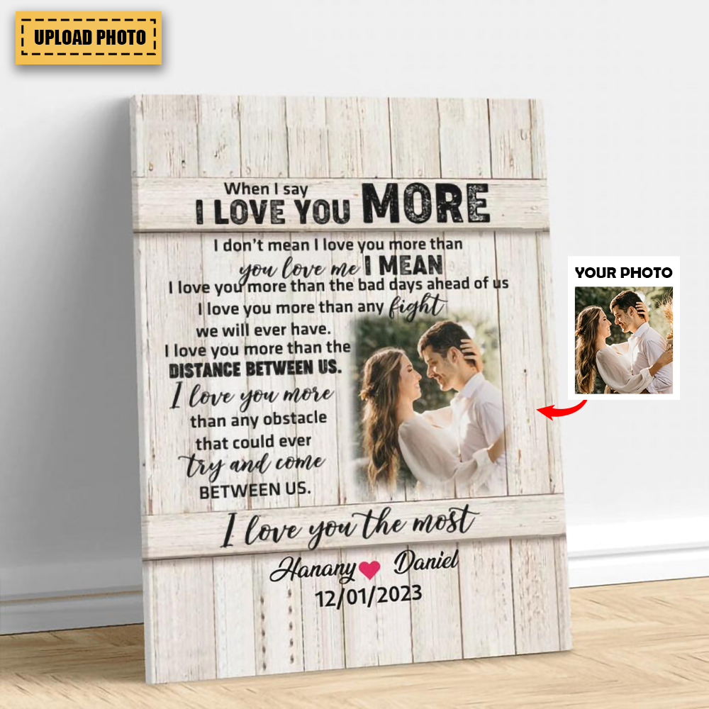 Custom Personalized Couple Canvas Gift ldea For Couple/ Gift To Her/ Him-Upload Photo - When I Say I Love You More