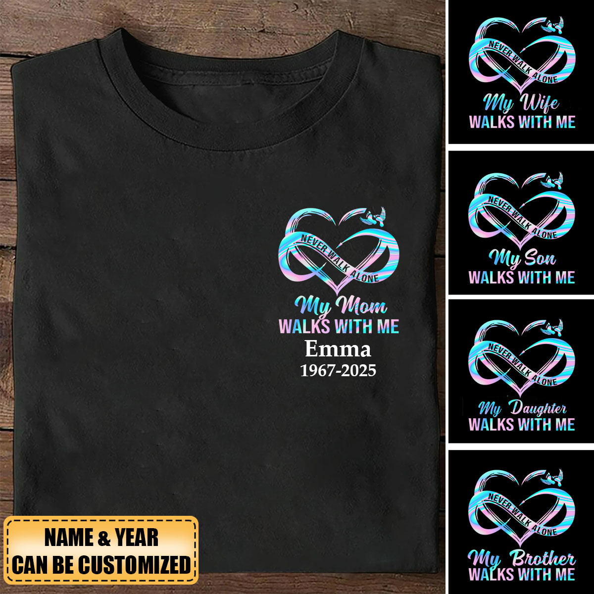 Never Walk Alone My Love Walks With Me - Personalized Memorial T-shirt