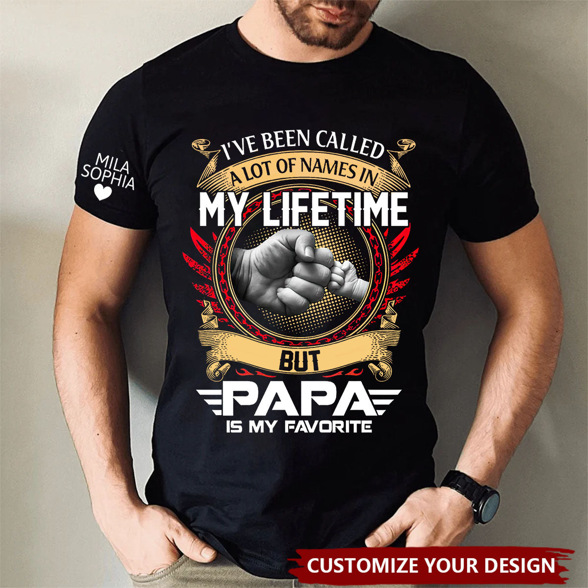 I Have Been Called A Lot Of Names In My Lifetime Papa T-Shirt