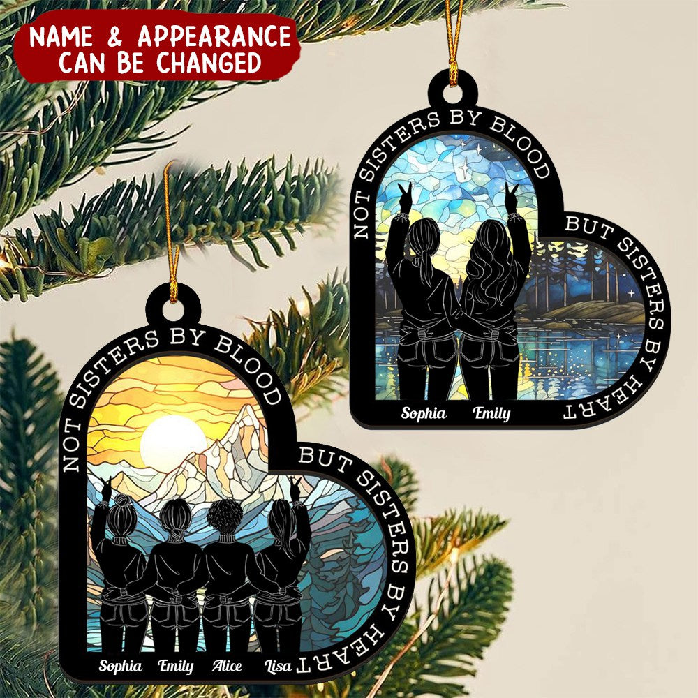 Not Sisters By Blood By Sisters By Heart - Personalized Suncatcher Ornament