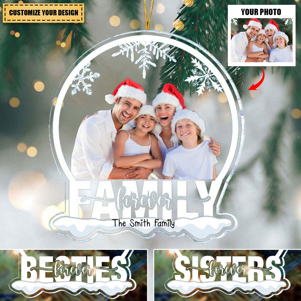 Sisters Forever/Family Forever/Besties Forever - Personalized Snow Globe Shaped Acrylic Photo Ornament