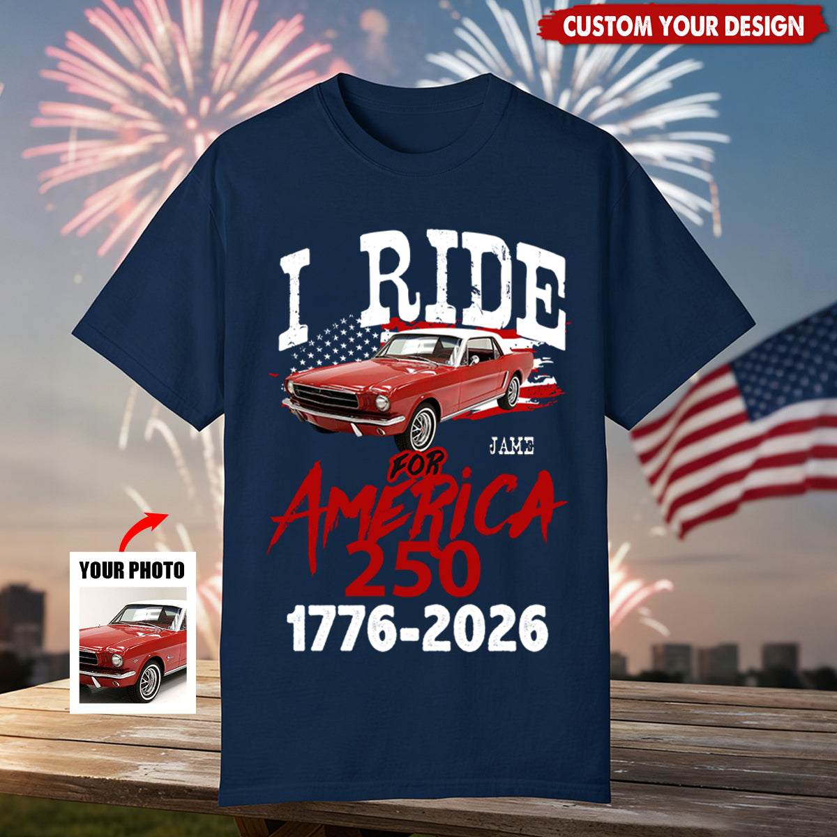 Custom Car Photo I Ride for America 250 T-Shirt