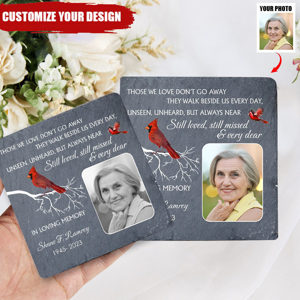 Those We Love Don't Go Away They Walk Beside Us Everyday - Personalized Garden Stone