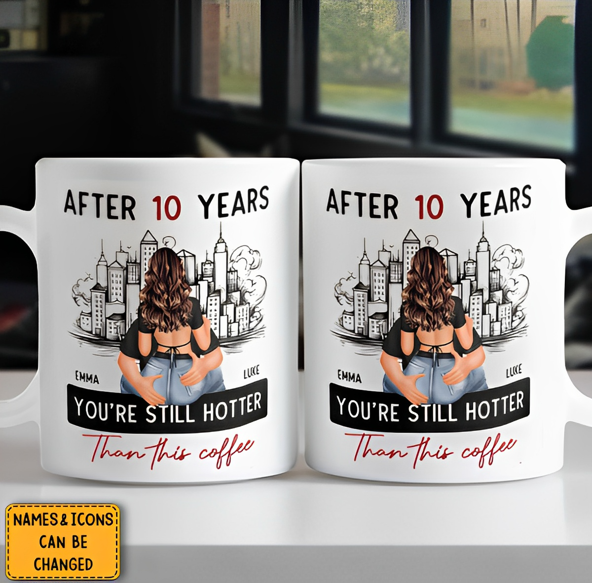 After 10 Years You're Still Hotter Than This Coffee - Personalized Mug