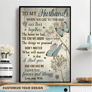 To My Husband Canvas-When We Get To The End Of Our Lives Together,What Will Matter Is That I Had You