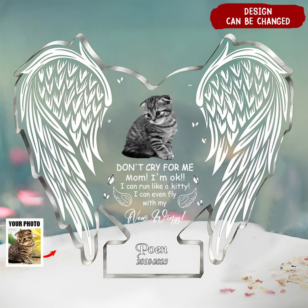 Don't Cry For Me Mom! I'm OK I Can Run Like A Kitty Personalized Acrylic Plaque