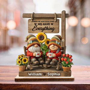 When We Have Each Other, We Have Everything-Personalized Anniversary Gift For Couples