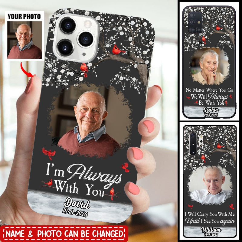 I'm Always With You - Personalized Clear Photo Phone Case