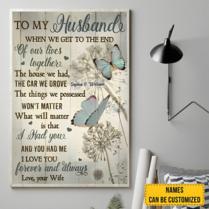 To My Husband Canvas-When We Get To The End Of Our Lives Together,What Will Matter Is That I Had You