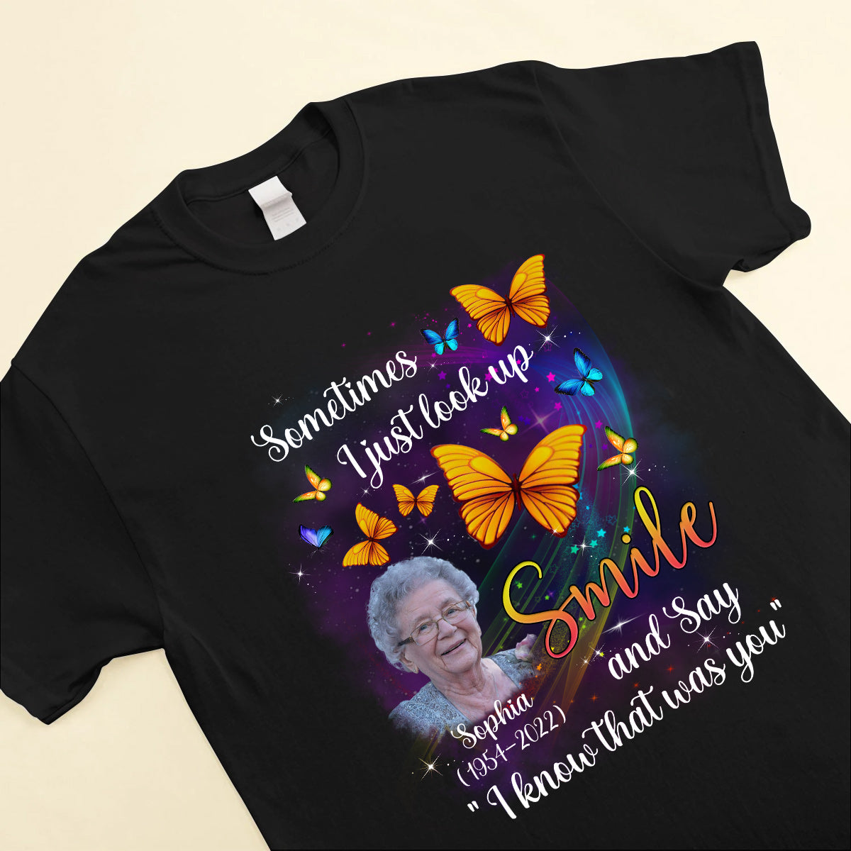 Sometimes I just look up Smile and say I know that was you Upload Photo Memorial Personalized T-shirt