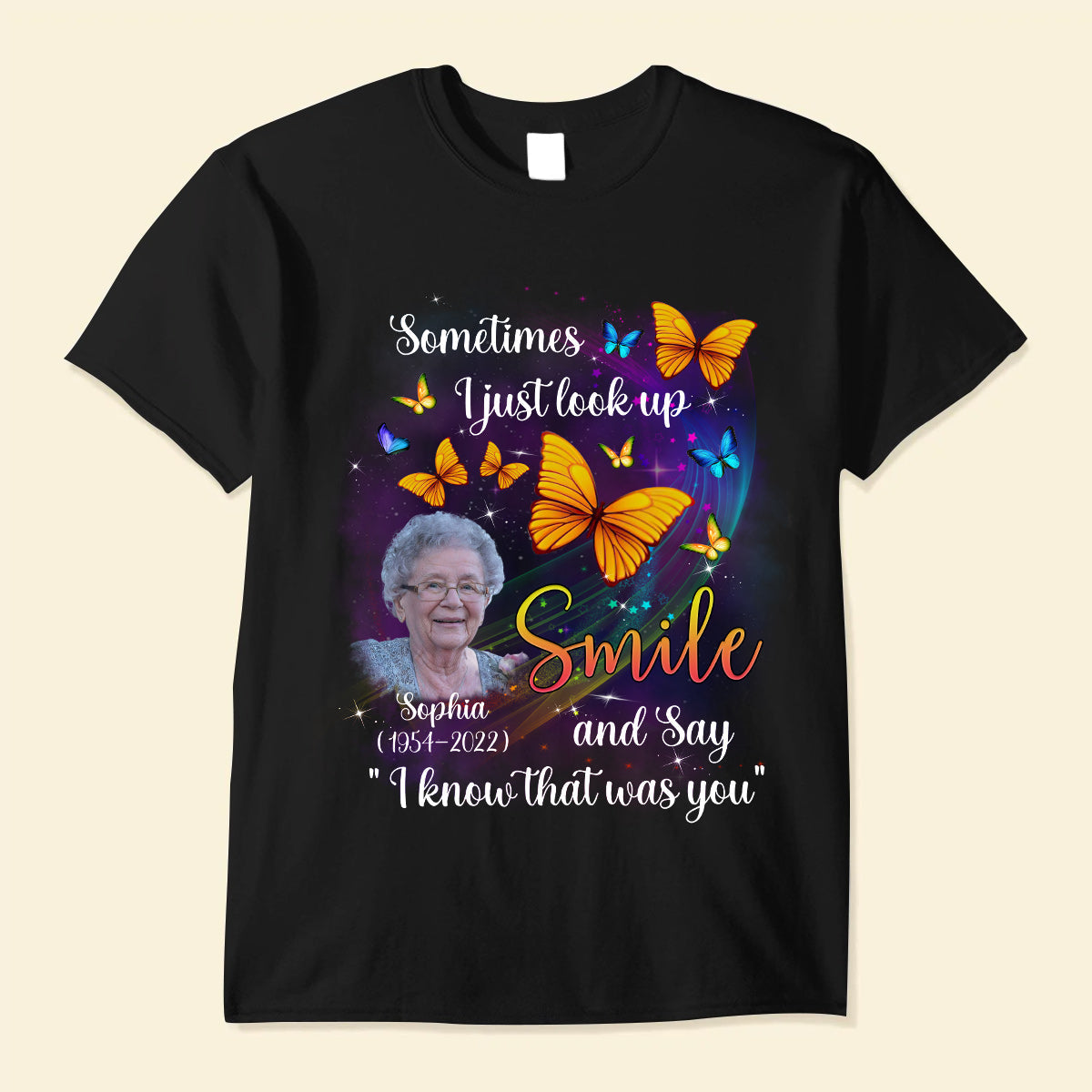 Sometimes I just look up Smile and say I know that was you Upload Photo Memorial Personalized T-shirt