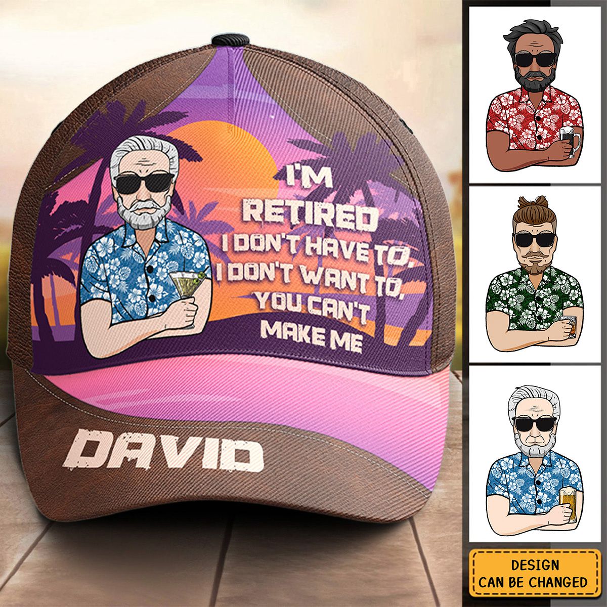 I'm Retired, I Don't Have To, I Don't Want To - Personalized Classic Cap
