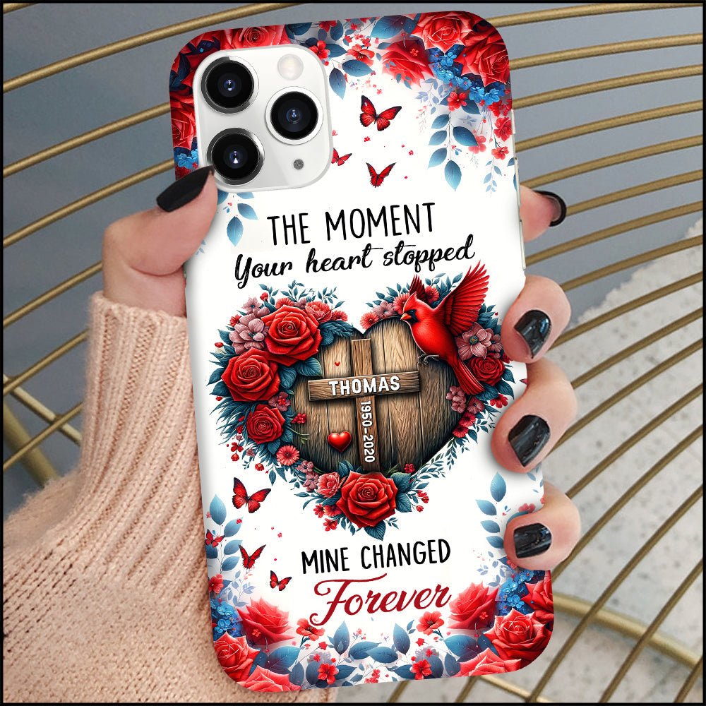 The Moment Your Heart Stopped, Mine Changed Forever Cardinal Personalized Phone case