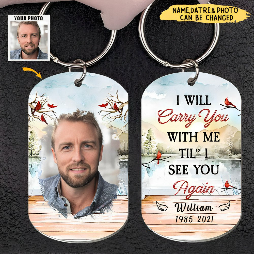 I Will Carry You With Me 'Til I See You Again - Personalized Keychain
