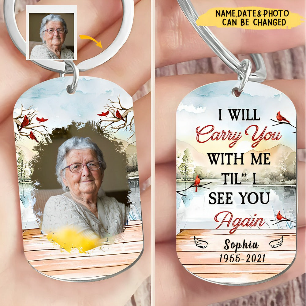 I Will Carry You With Me 'Til I See You Again - Personalized Keychain