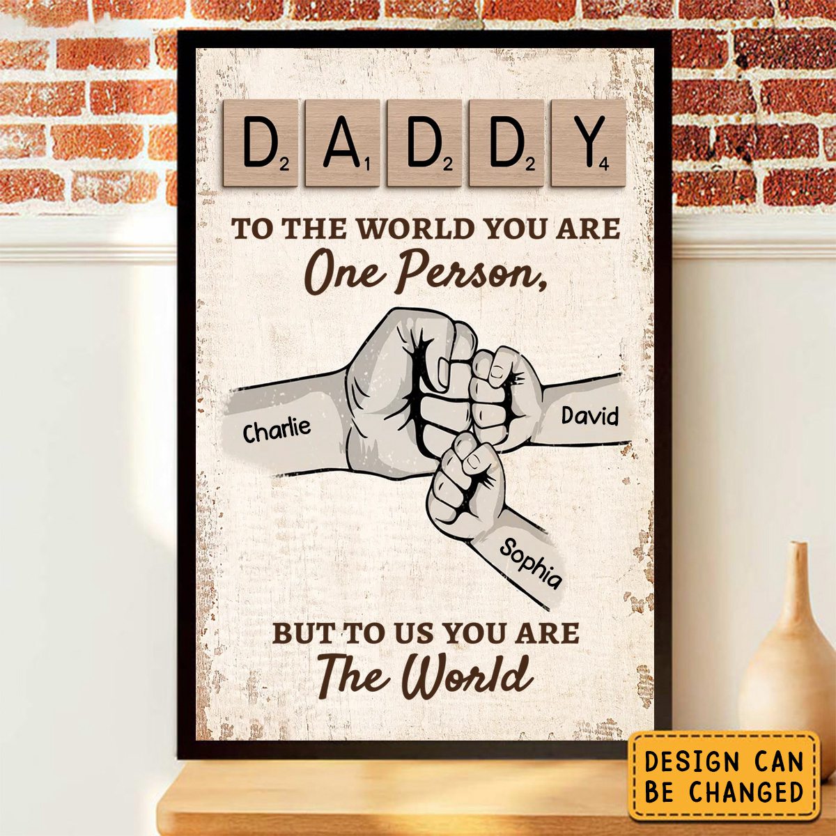 Daddy To The World You Are One Person But To Us You Are The World Personalized Canvas