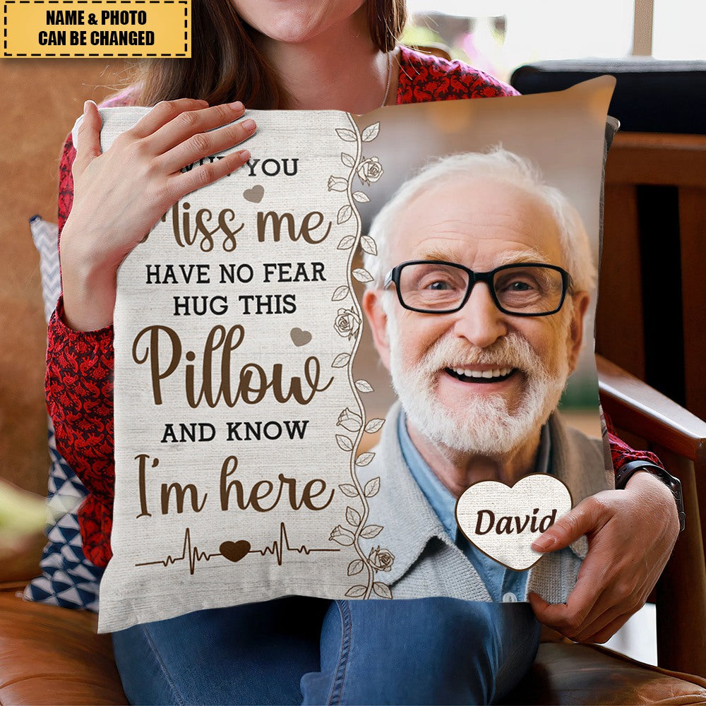 Personalized Photo Pillowcase - Hug This Pillow And Know I'm Here