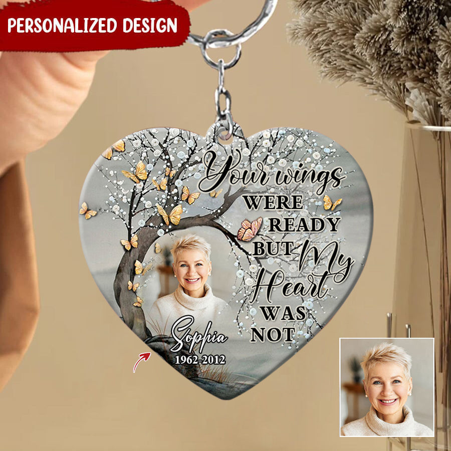 Your wings were ready but my heart was not memorial custom photo keychain
