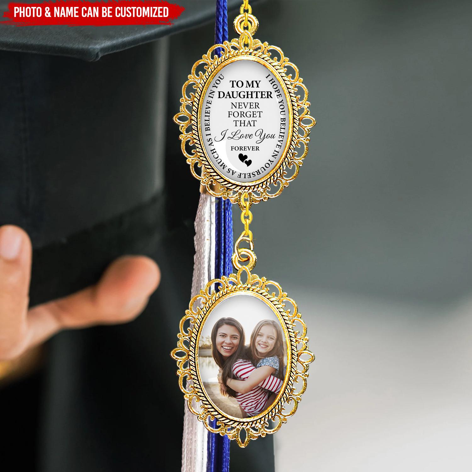 Never Forget That I Love You Forever - Personalized Tassel Charm Graduation Gift