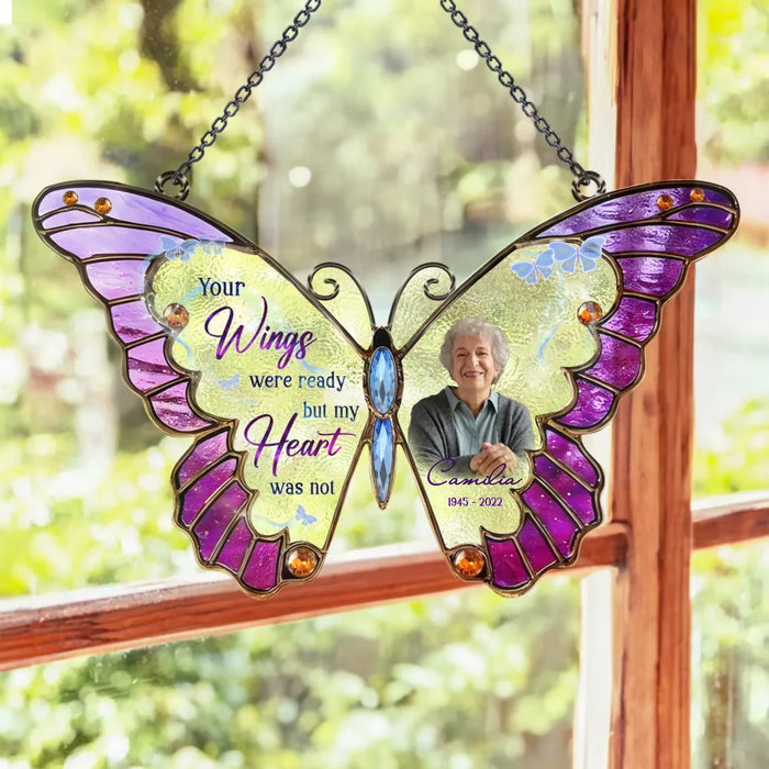 Your Wings Were Ready But My Heart Was Not - Personalized Memorial Photo Acrylic Suncatcher