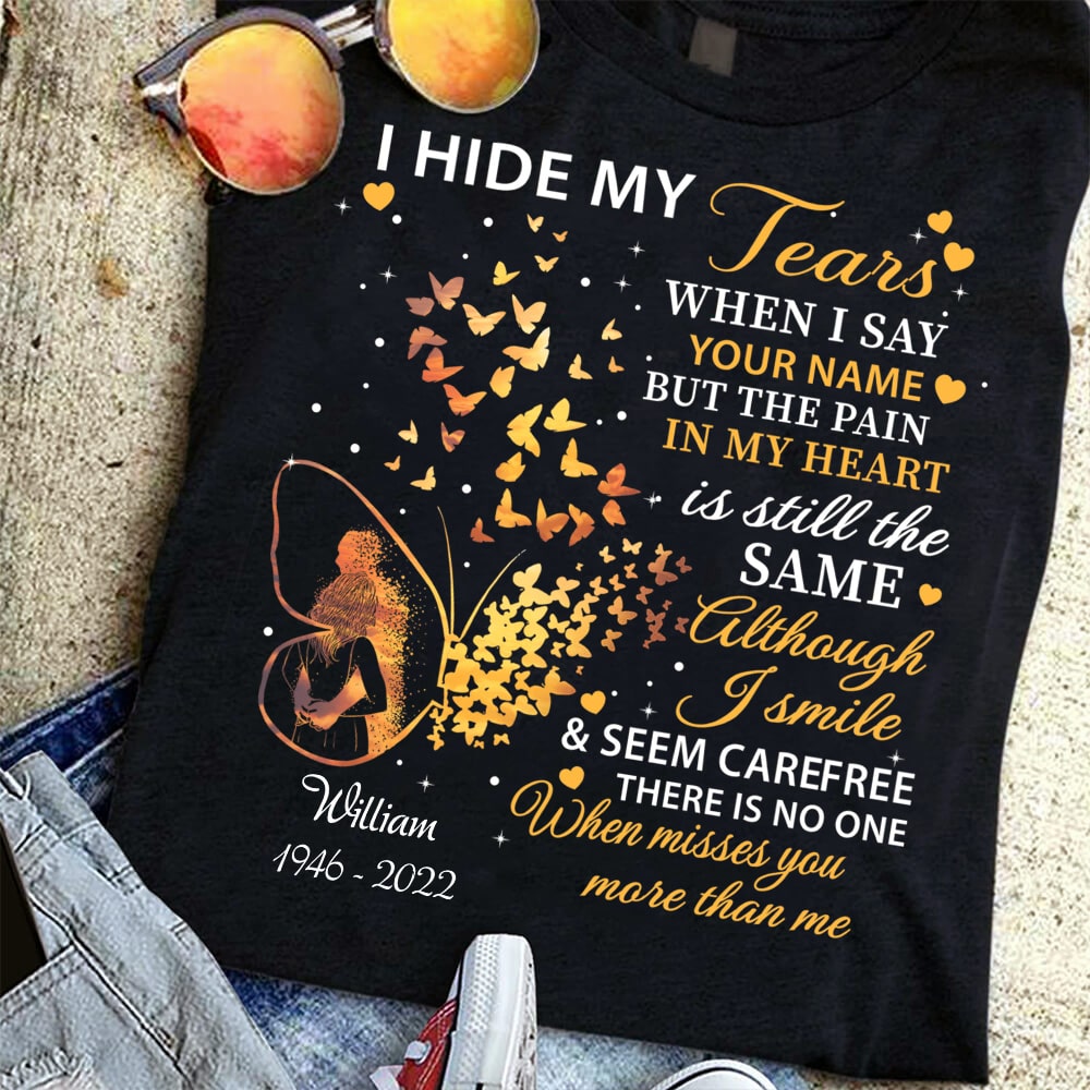 Personalized Custom Memorial T Shirt, Memory Gift Idea, I Hide My Tears When I Say Your Name
