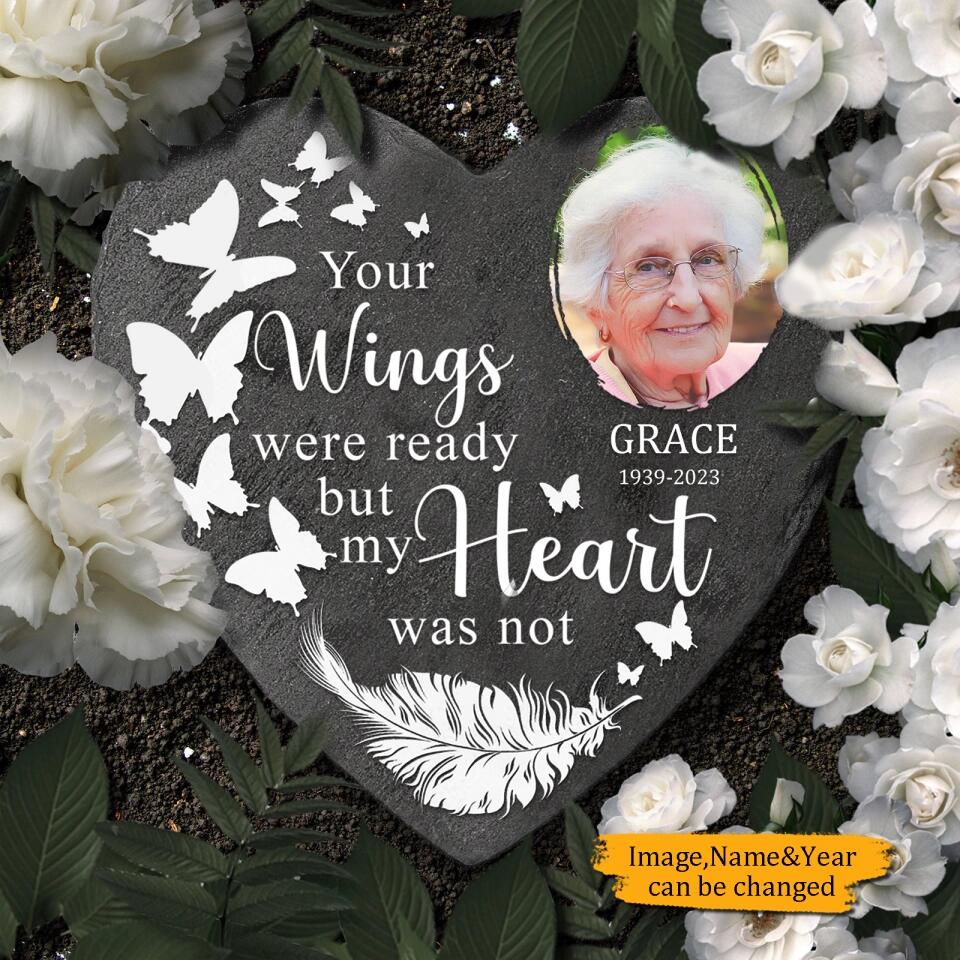 Your Wings Were Ready But My Heart Was Not - Personalized Heart Memorial Stone