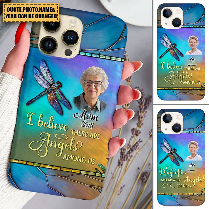 Memorial Upload Photo Dragonfly, I Believe There Are Angels Among Us Personalized Phone Case