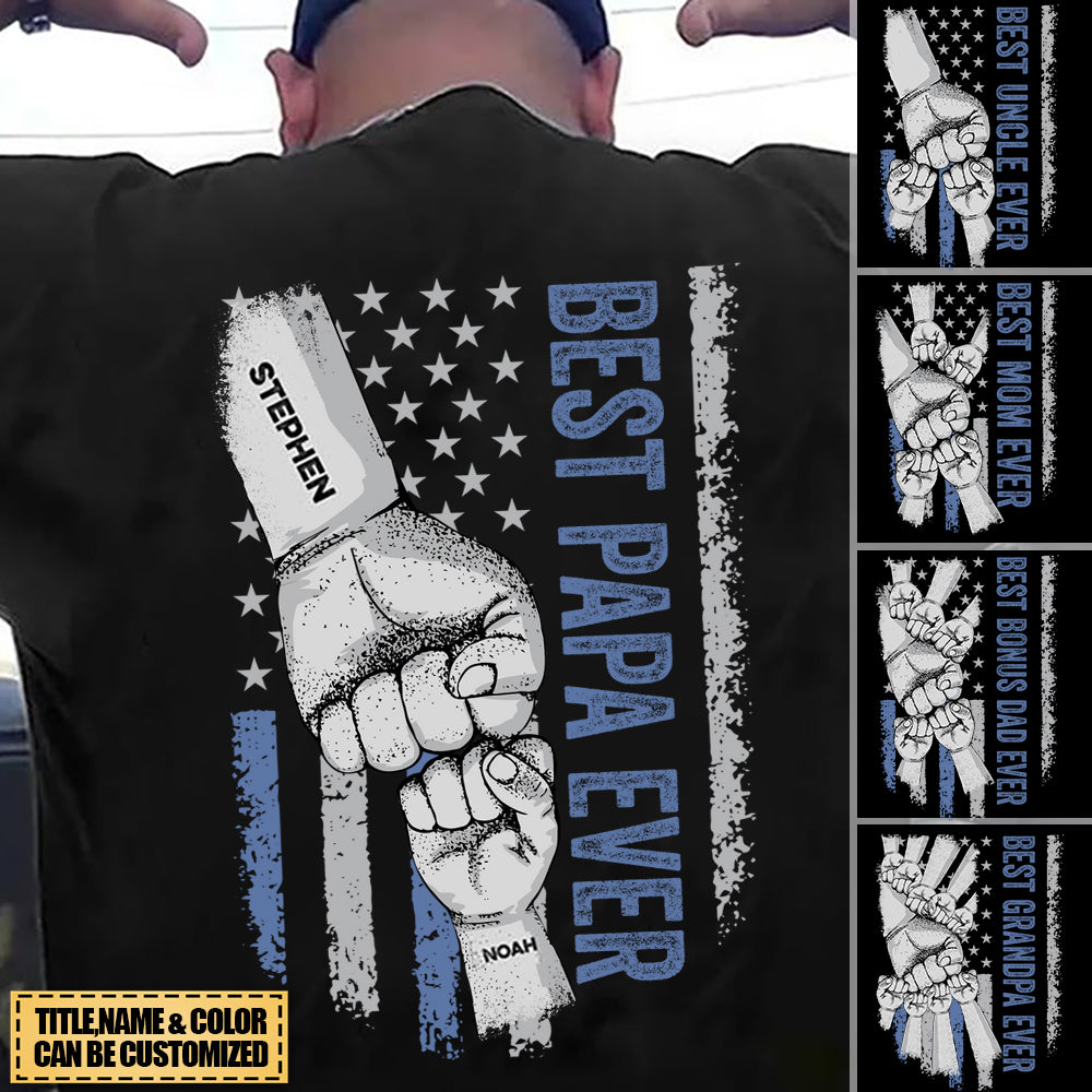 Best Dad Ever - Personalized Shirt - Father's Day, Birthday Gift For Dad, Papa, Daddy, Grandpa - From Daughter/Son, Wife