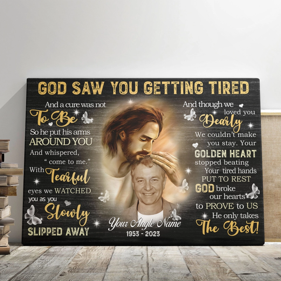 God Saw You Are Getting Tired - Personalized Memorial Poster