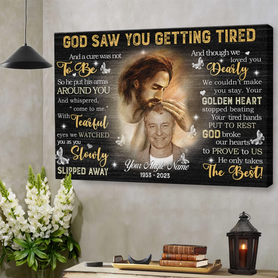 God Saw You Are Getting Tired - Personalized Memorial Poster