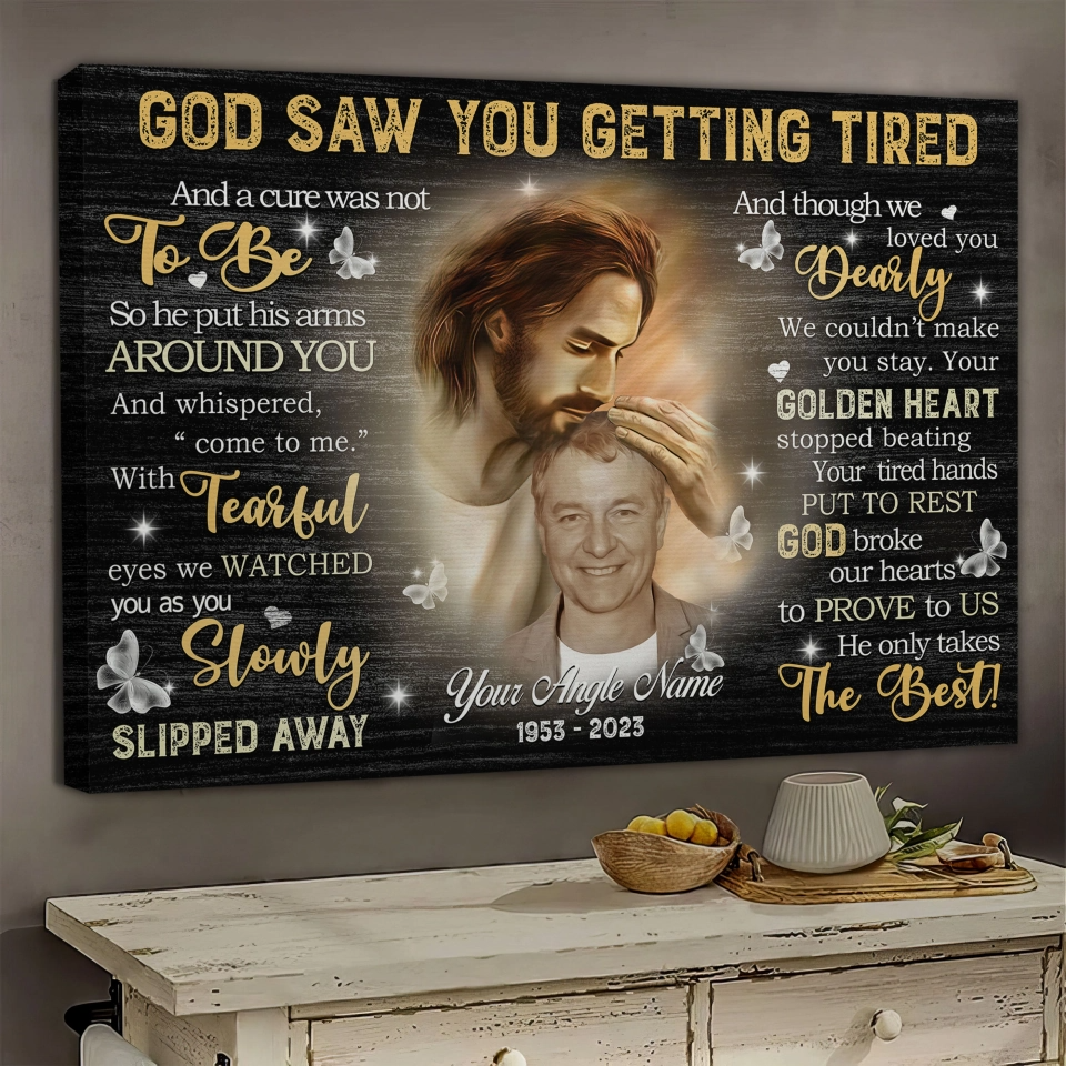 God Saw You Are Getting Tired - Personalized Memorial Poster
