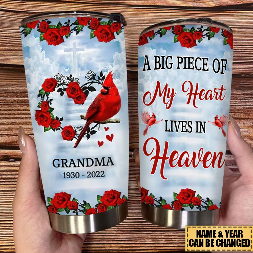 A Big Piece Of My Heart Lives In Heaven Cardinal - Personalized Memorial Tumbler