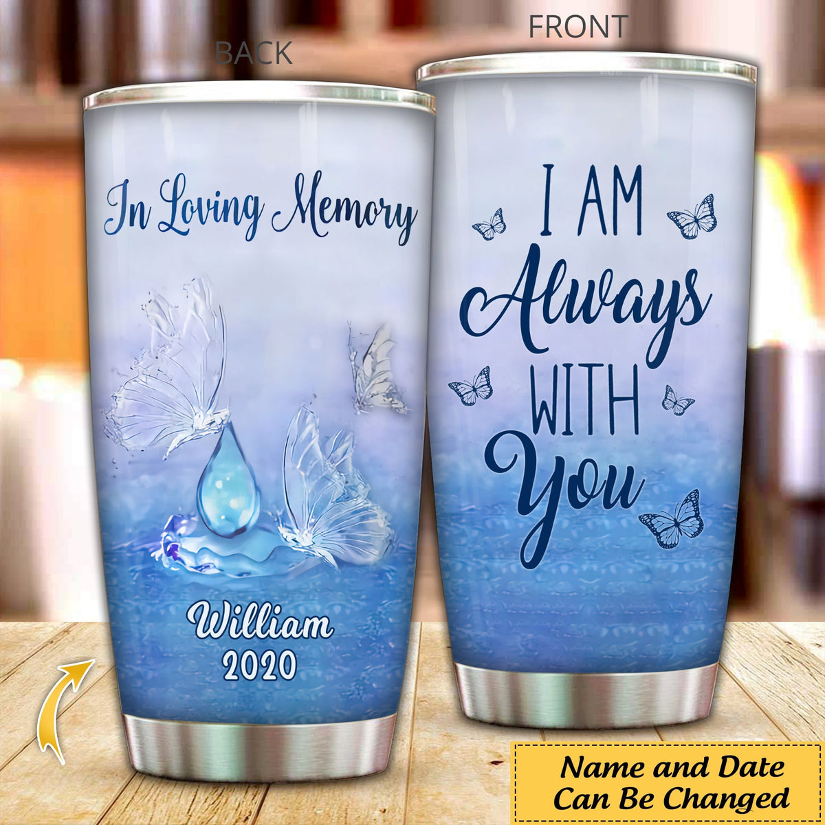 in Loving Memory, I am Always With You Memory Personalized Tumbler